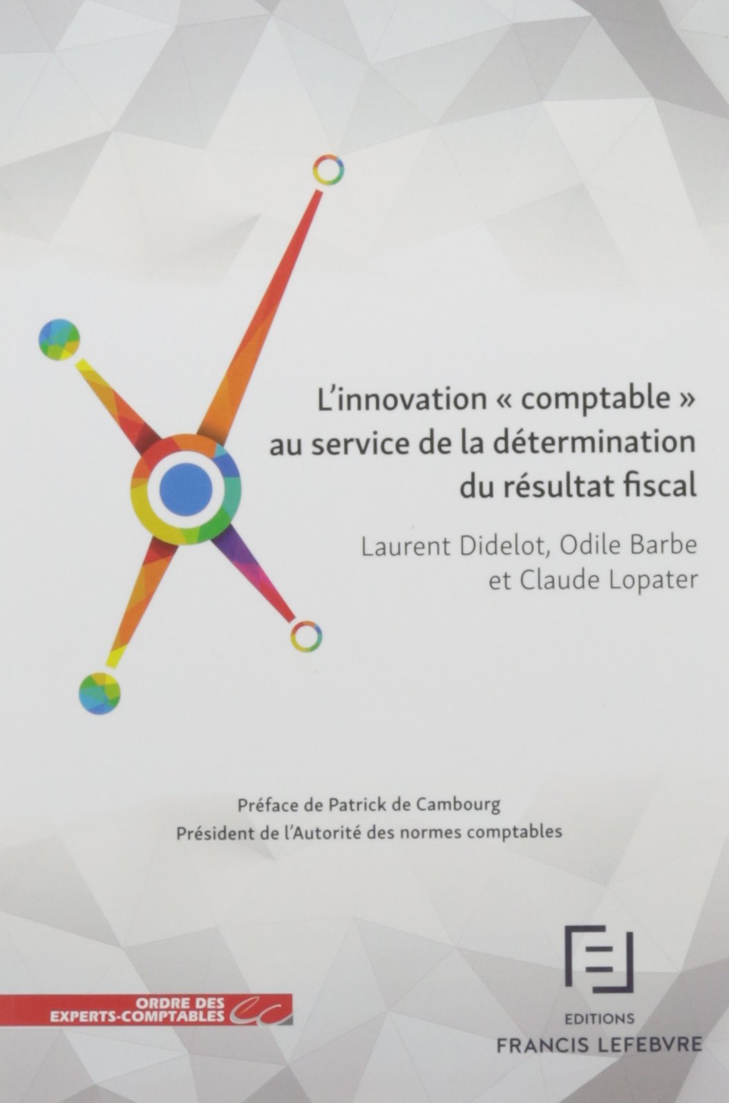 L INNOVATION COMPTABLE AU SERVICE DE LA DETERMINATION DU RESULTAT FISCAL Law