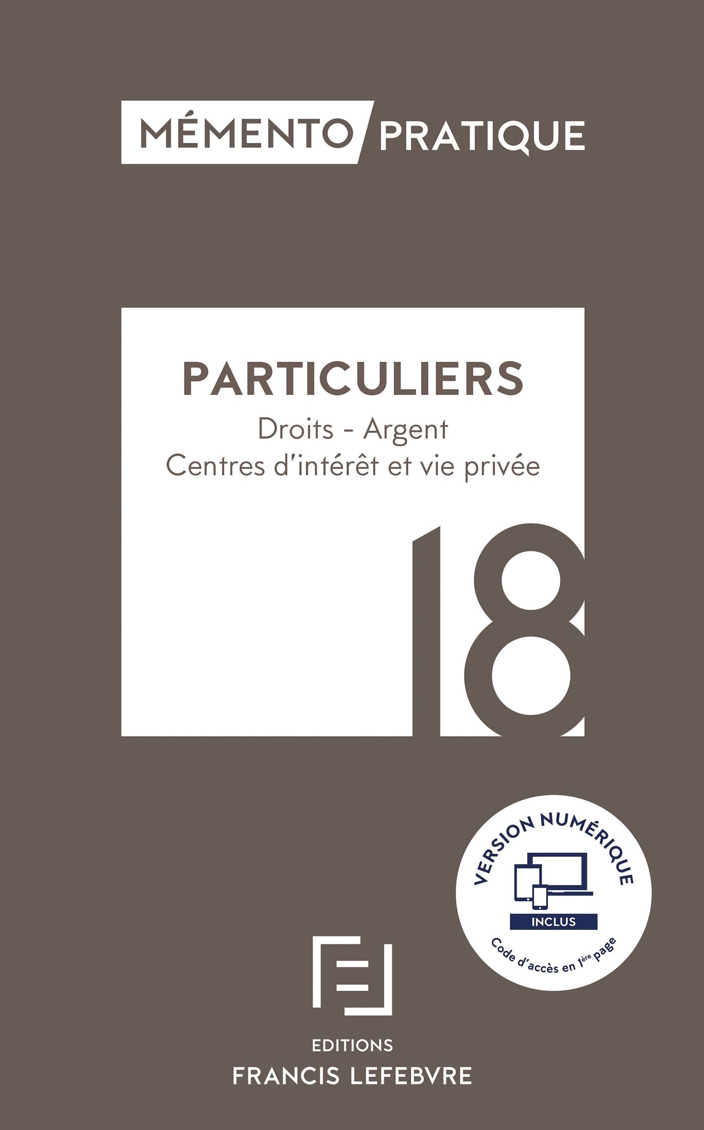 MEMENTO PARTICULIERS 2018: Droits - Argent - Centres d'intérêt et vie privée Law