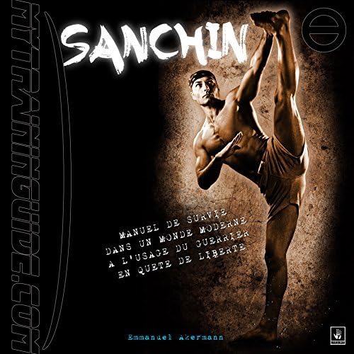 Sanchin : Les trois batailles: Manuel de survie dans un monde moderne à l'usage du guerrier en quête de liberté Leisure & Fun