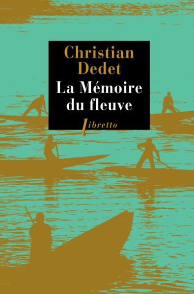 La mémoire du fleuve : l'Afrique aventureuse de Jean Michonet Books