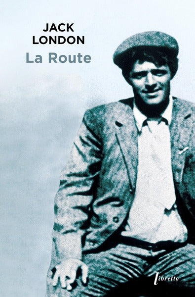 La route : les vagabonds du rail : récit Contemporary literature