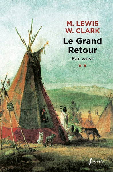 Far West : journal de la première traversée du continent nord-américain : 1804-1806. Vol. 2. Le grand retour book