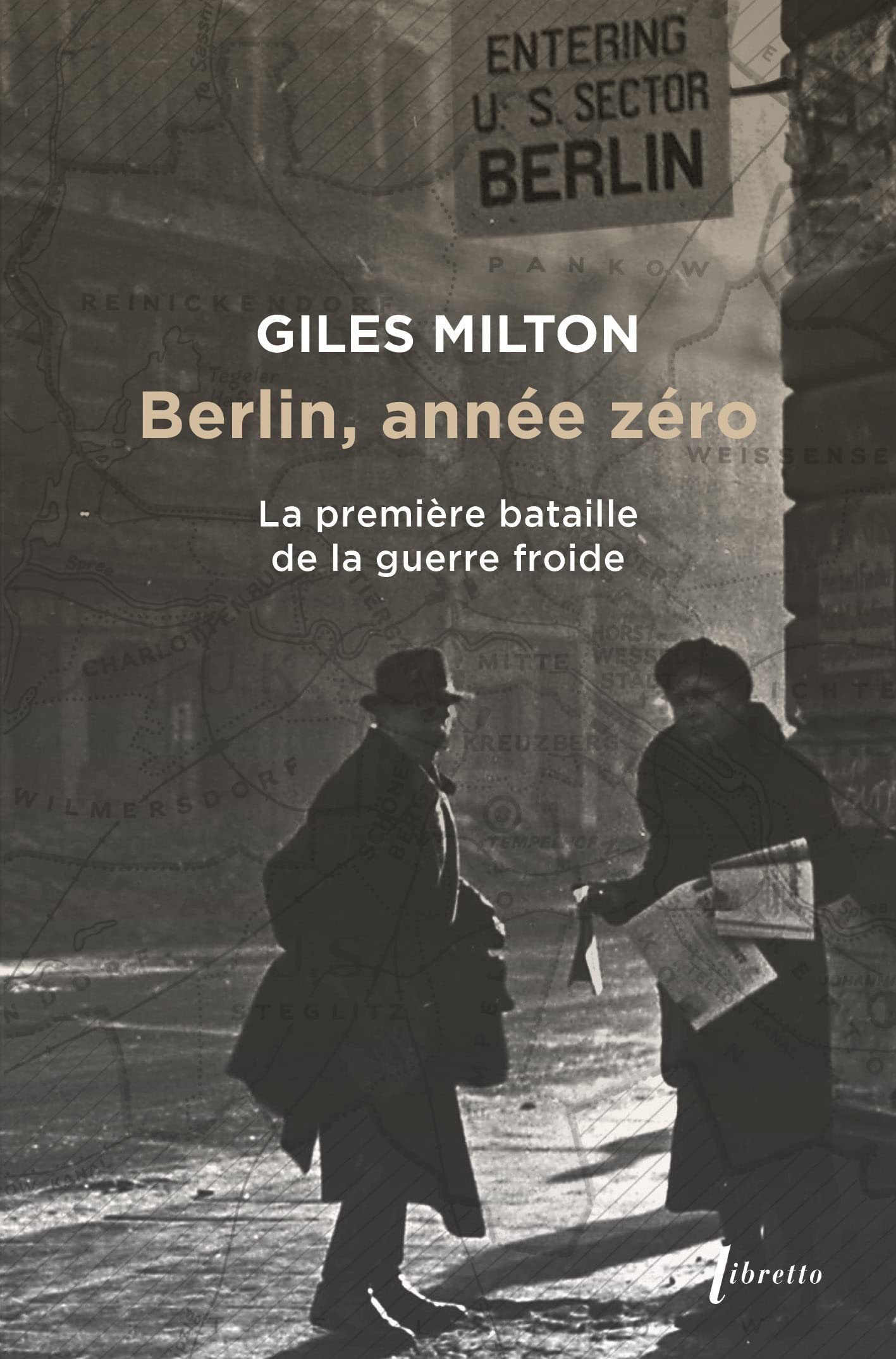 Berlin année zéro: LA PREMIERE BATAILLE DE LA GUERRE FROIDE Politics & History