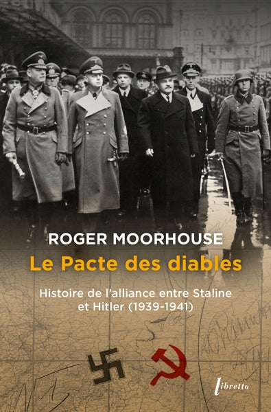 Le pacte des diables : histoire de l’alliance entre Staline et Hitler (1939-1941) Politics & History