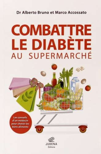 Combattre le diabète au supermarché: Les conseils d'un médecin pour choisir les bons aliments book