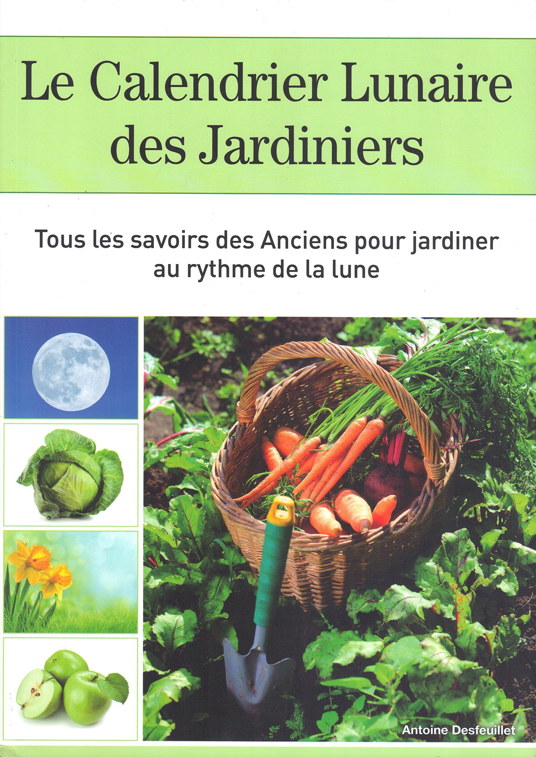Le calendrier Lunaire des Jardiniers - Tous les savoirs des anciens pour jardiner au rythme de la lune book