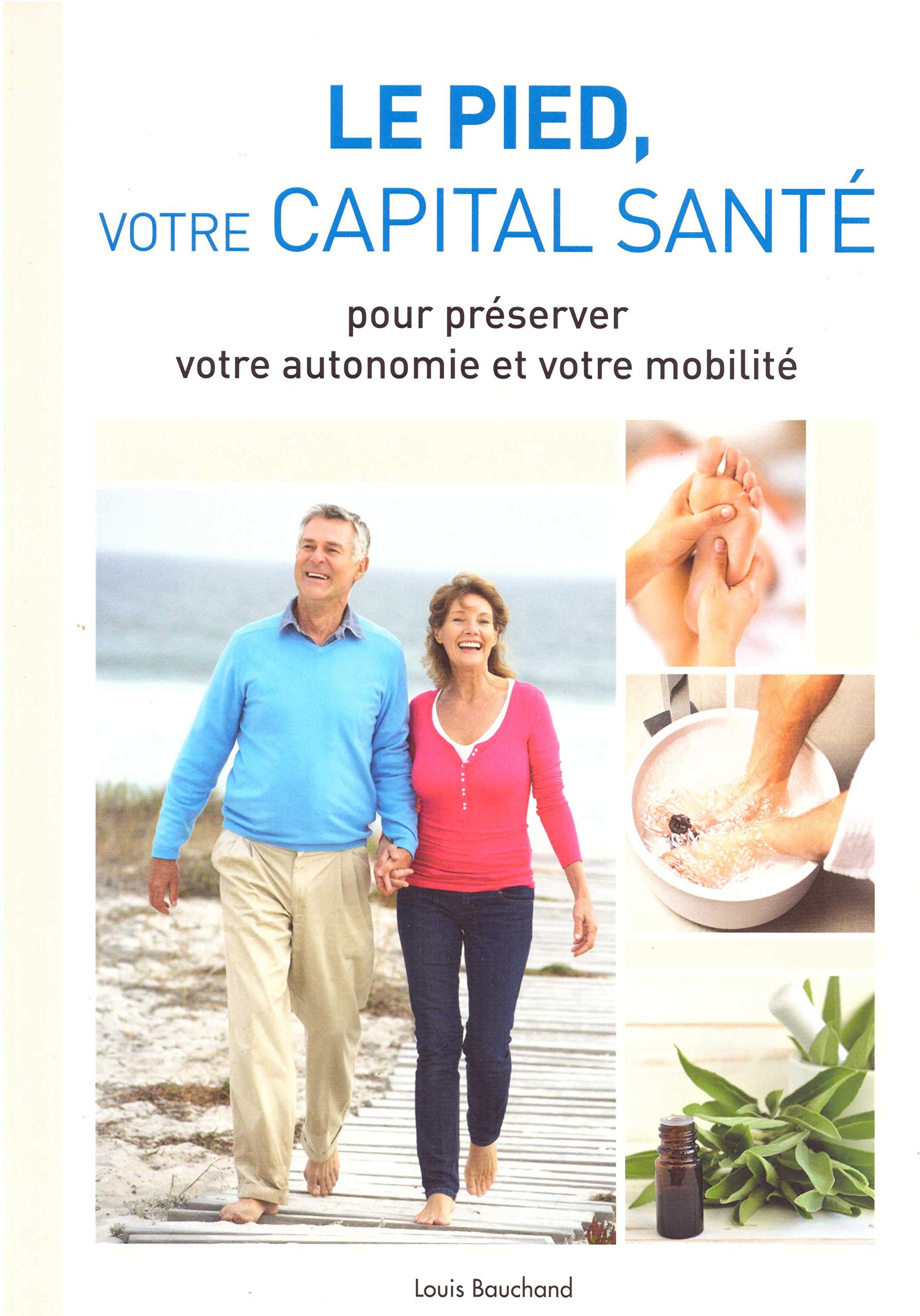 Le pied, votre capital santé - pour préserver votre autonomie et votre mobilité book