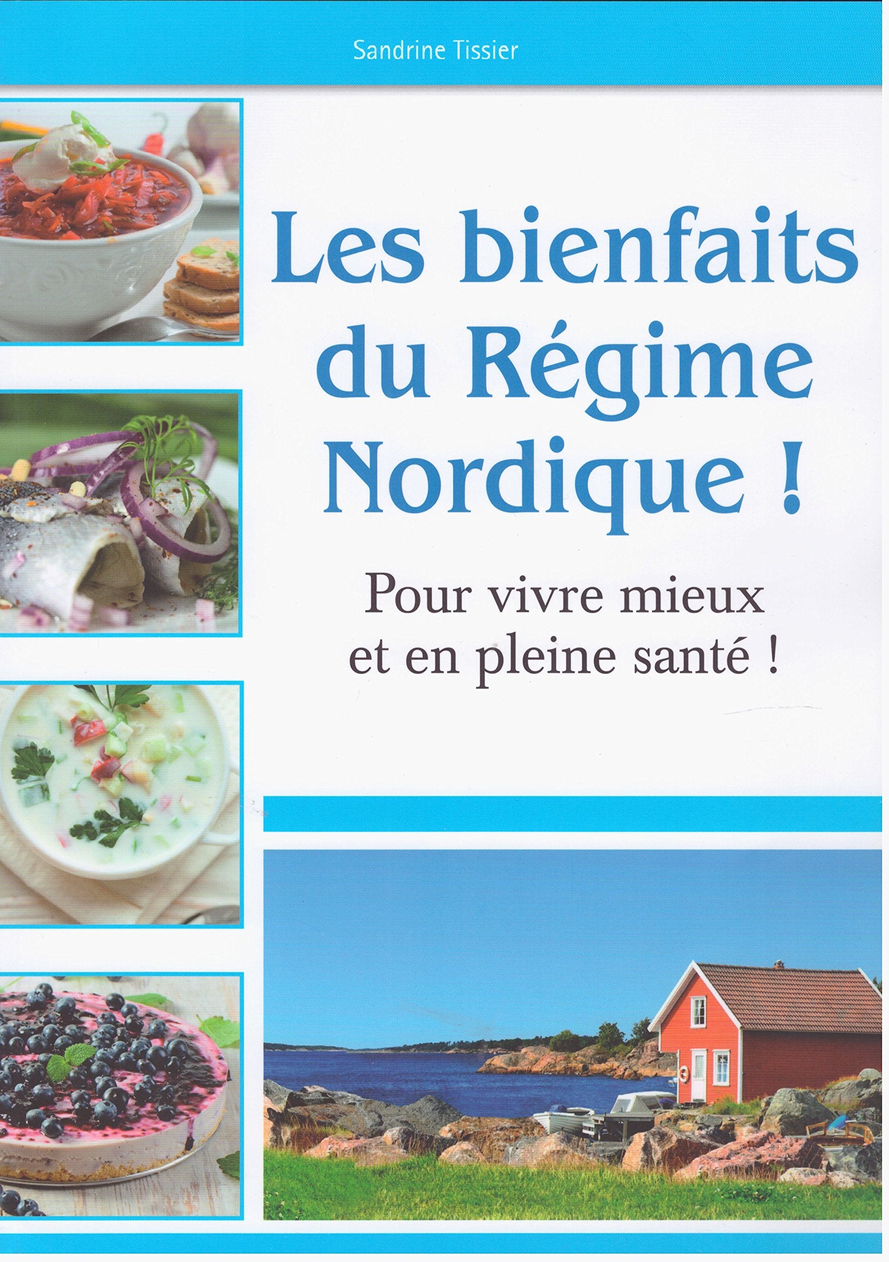 Les bienfaits du régime Nordique ! Pour vivre mieux et en pleine santé ! book
