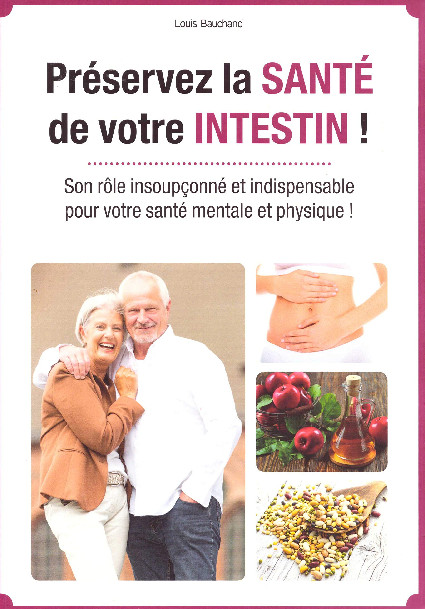 Préservez la santé de votre intestin ! Son rôle insoupçonné et indispensable pour votre santé mentale et physique ! book