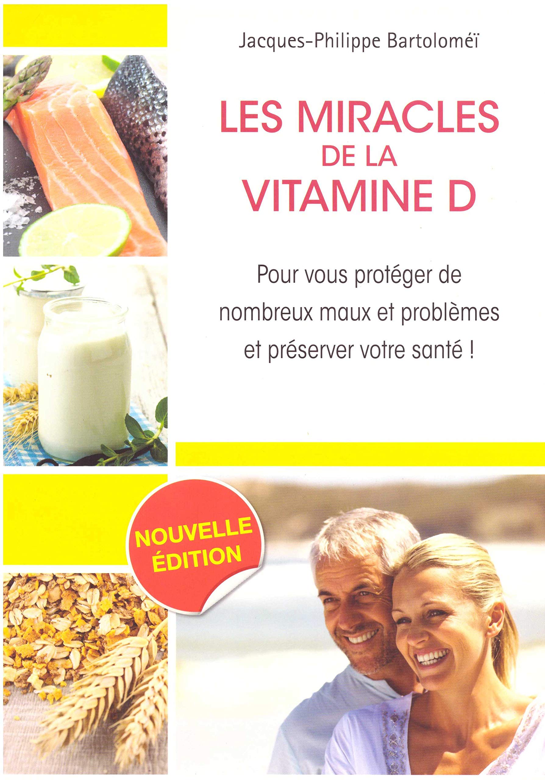 Les miracles de la vitamine D : Pour vous protéger de nombreux maux et problèmes et préserver votre santé ! book