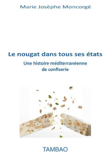 Le nougat dans tous ses états: Une histoire méditerranéenne de confiserie book