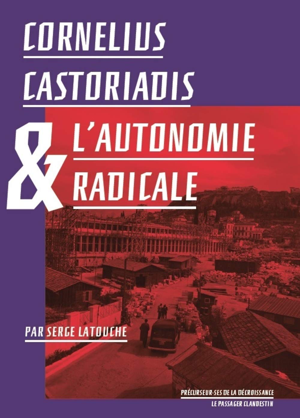 Cornelius Castoriadis ou l'autonomie radicale book