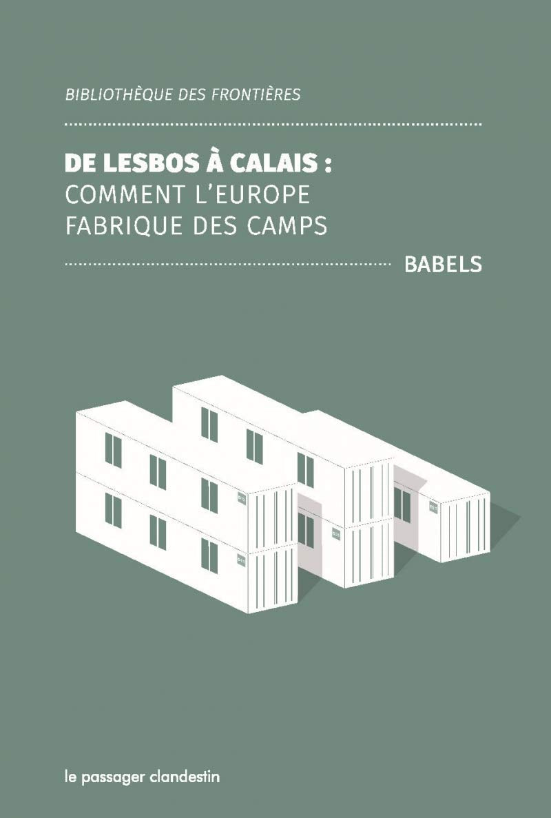 De Lesbos à Calais : Comment l'Europe fabrique des camps Books