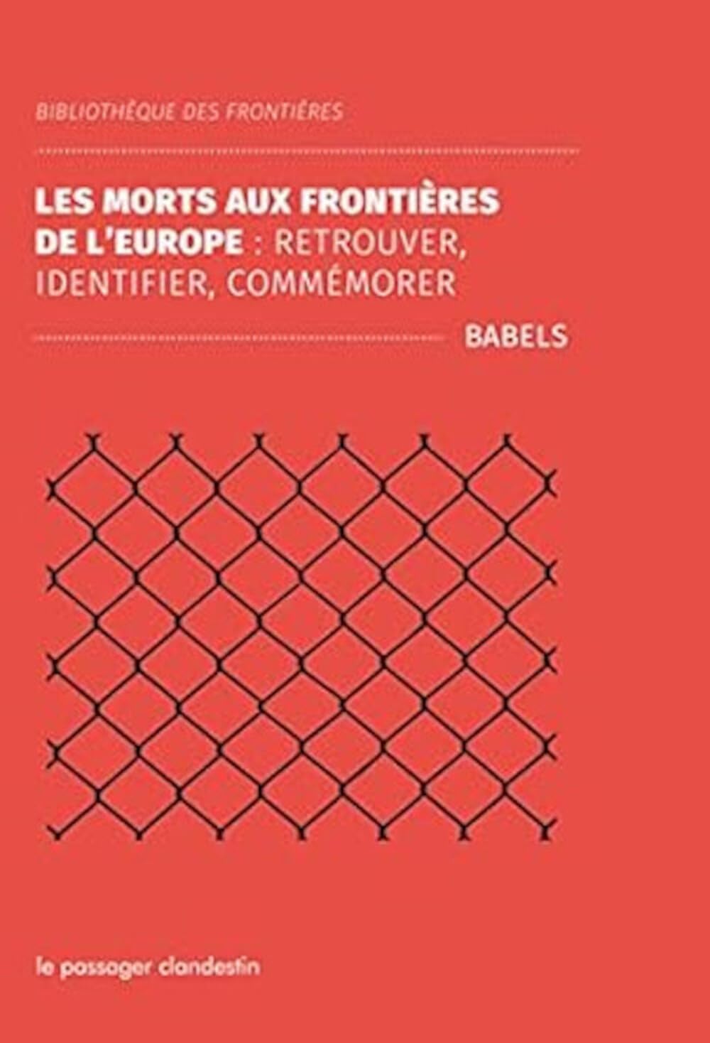 La mort aux frontières de l'Europe : retrouver, identifier, commémorer book