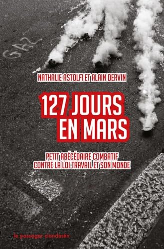 127 jours en mars : Petit abécédaire combatif contre la loi travail et son monde book