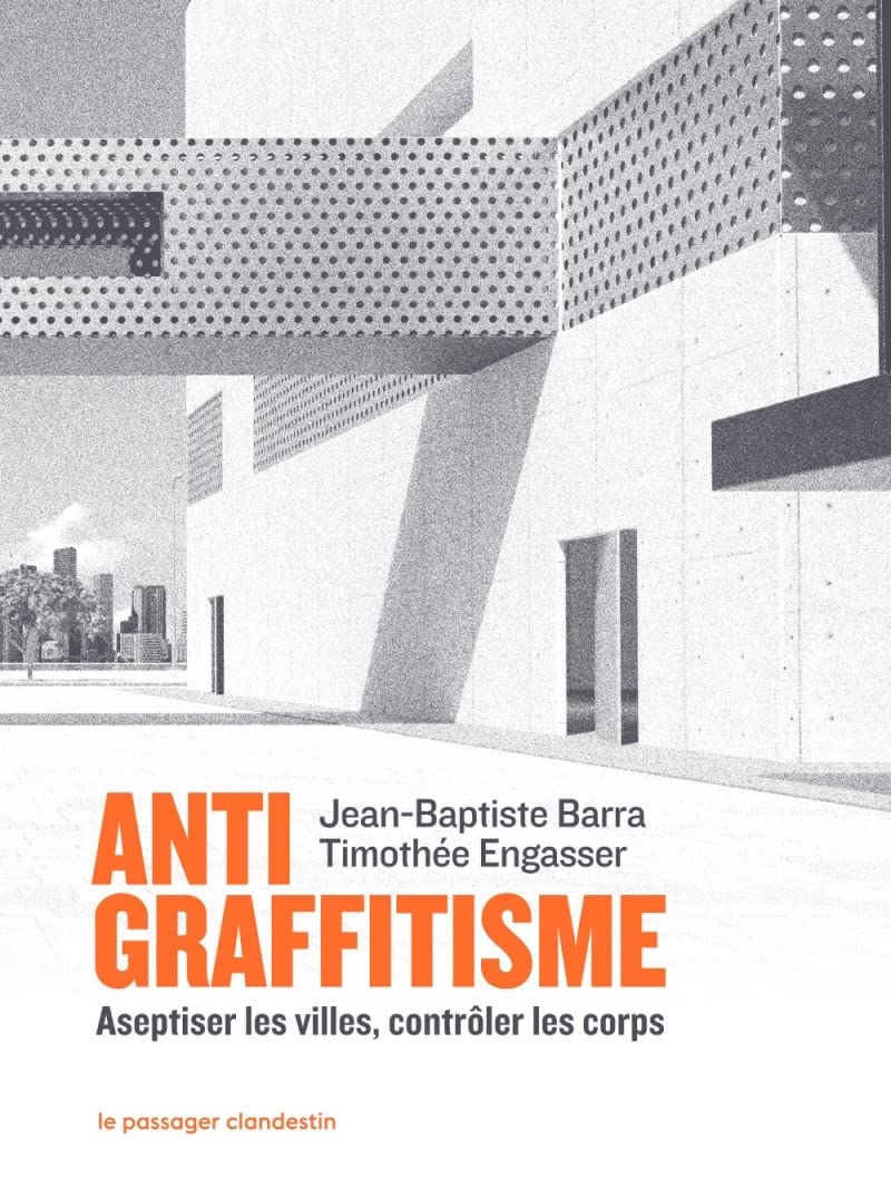 Antigraffitisme: Aseptiser les villes, contrôler les corps book