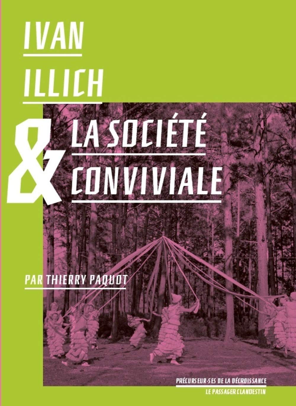Ivan Illich pour une Ascèse Volontaire et Conviviale Books