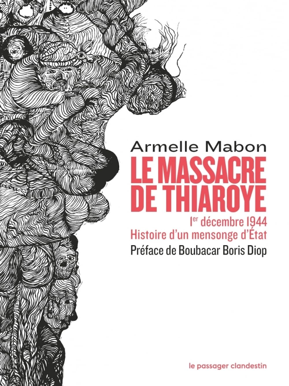 Le massacre de Thiaroye: 1er décembre 1944. Histoire d'un mensonge d'Etat book