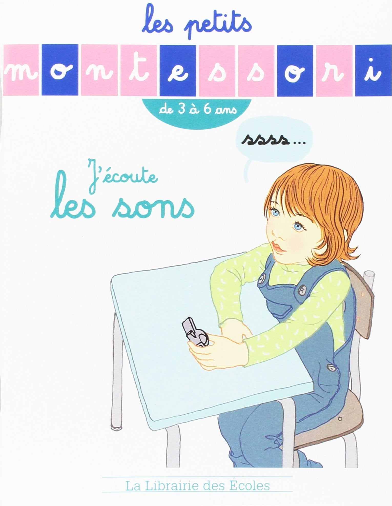 Les Petits Montessori - J'écoute les sons book