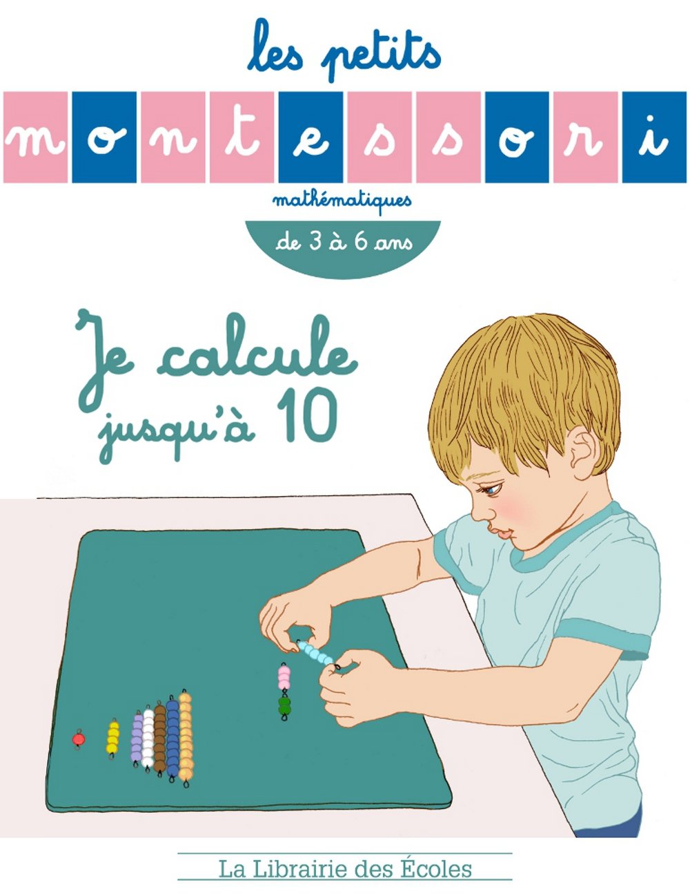 Les Petits Montessori :Je Calcule jusqu'a 10 book