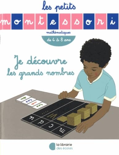 Les Petits Montessori – Je découvre les grands nombres: De 4 à 8 ans Professional & Reference Books