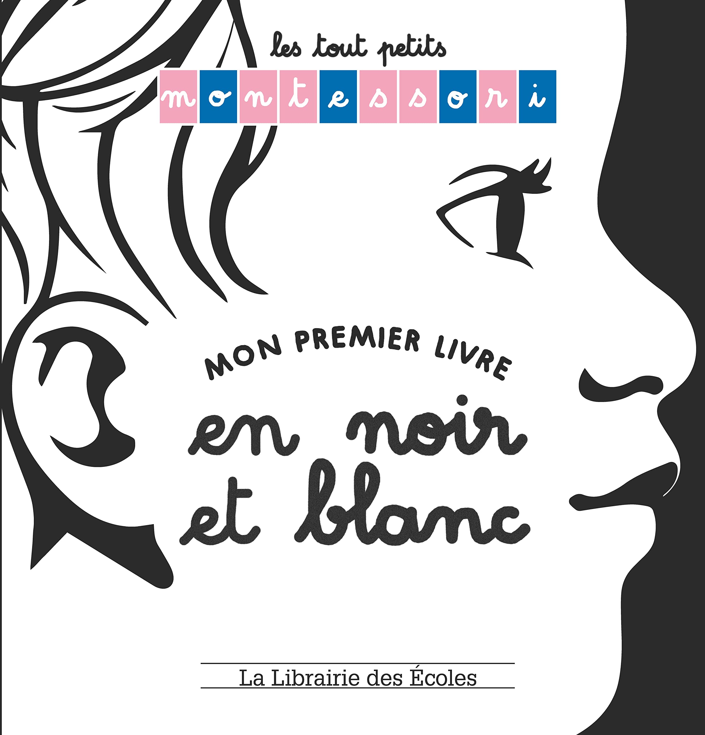 Les tout Petits Montessori - Mon premier livre en noir et blanc Non-fiction