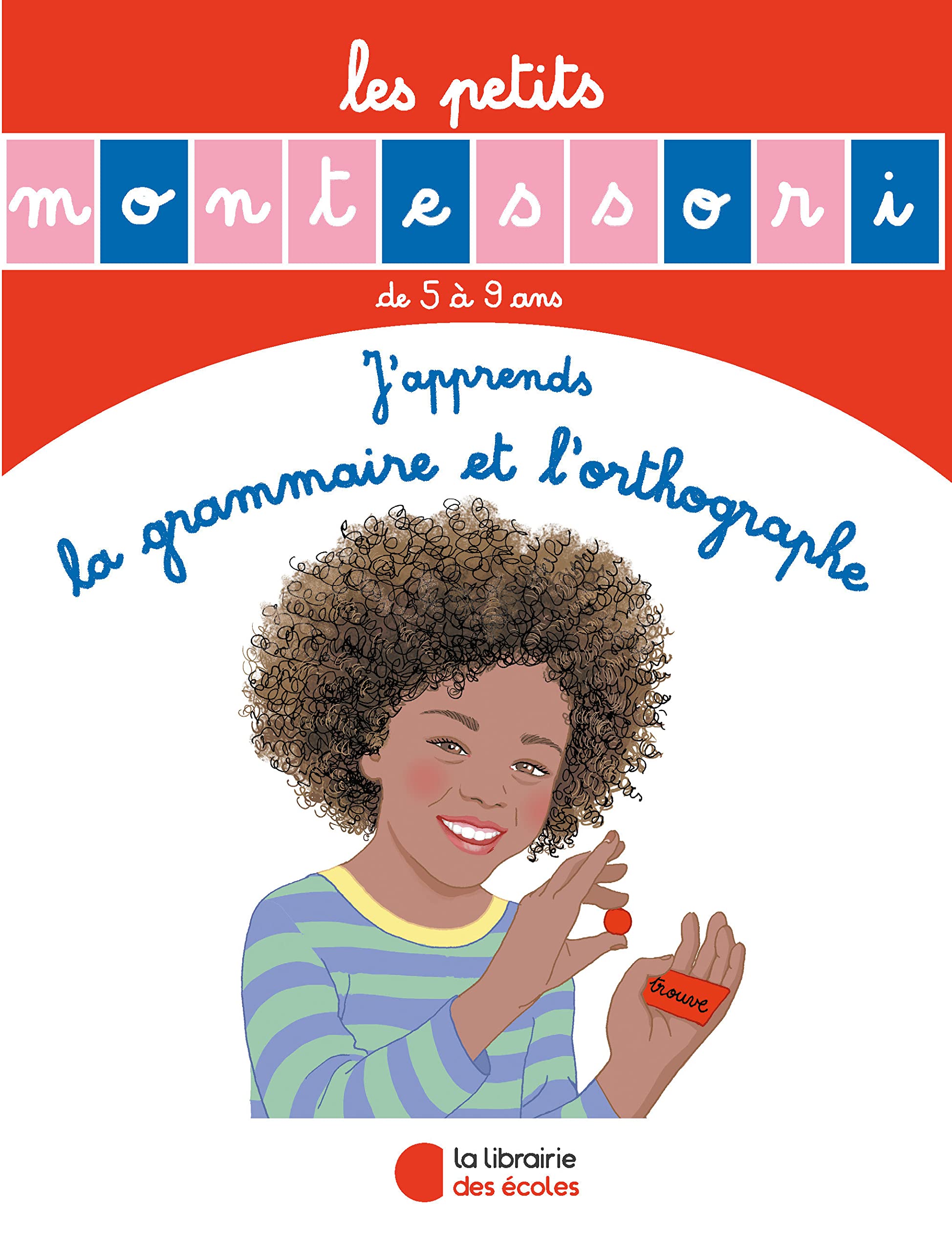 Les Petits Montessori - J'apprends la grammaire et l'orthographe book