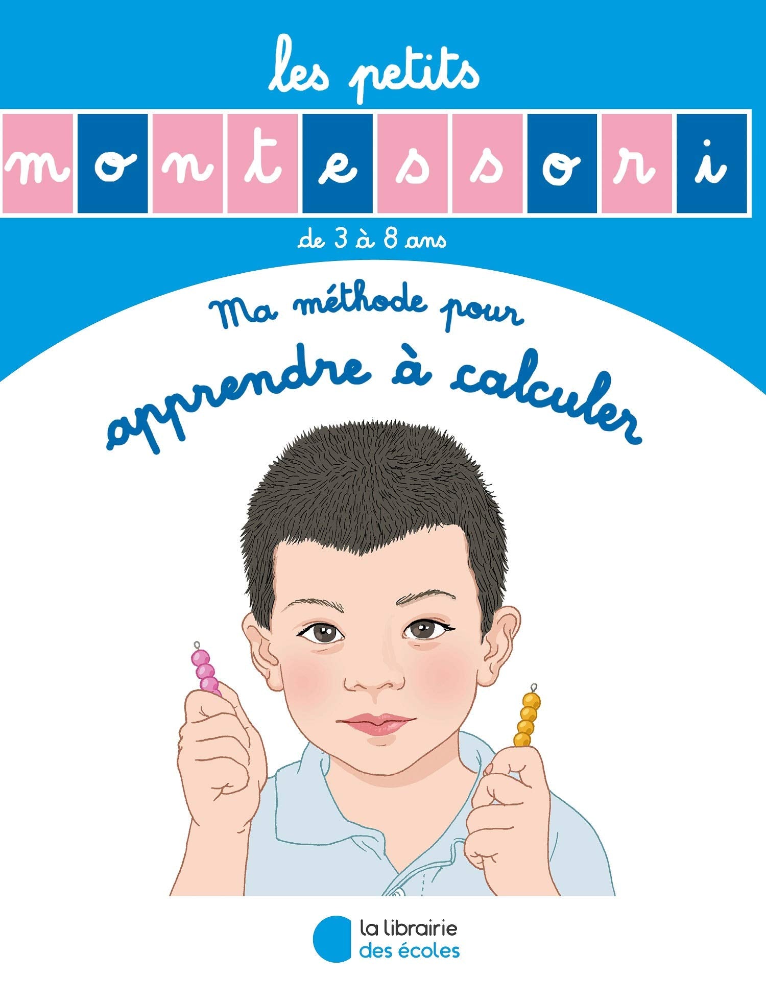 Les Petits Montessori - Ma méthode pour apprendre à calculer book