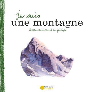 Je suis une montagne : petite introduction à la géologie Education & Training