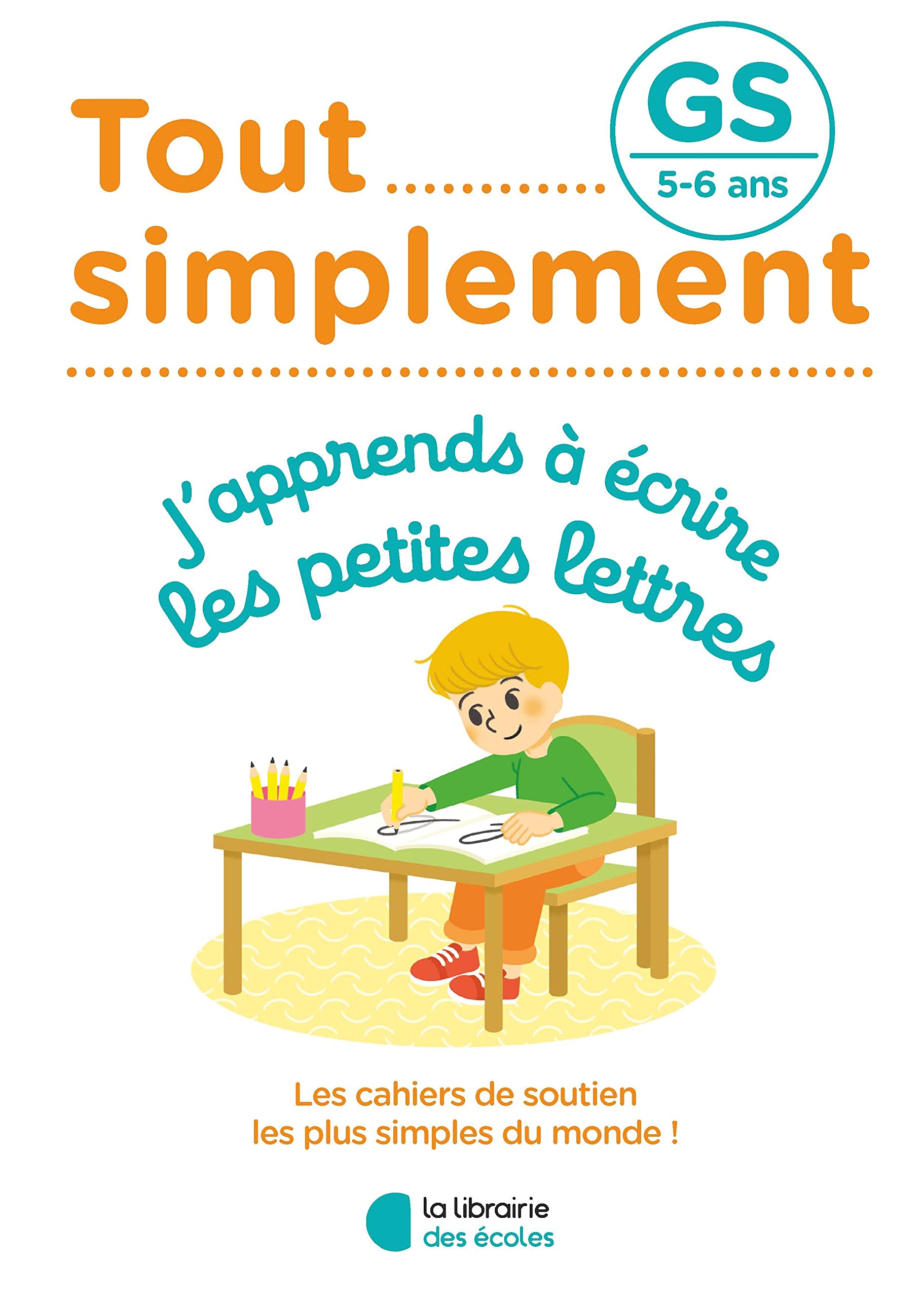Tout simplement - GS - J'apprends à écrire les petites lettres book