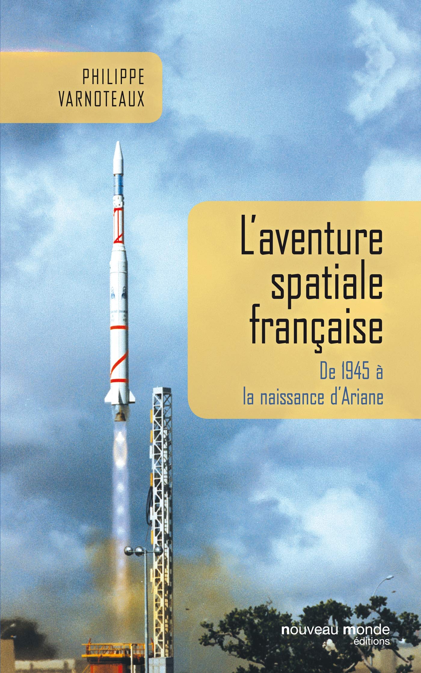L'aventure spatiale française: De 1945 à la naissance d'Ariane book