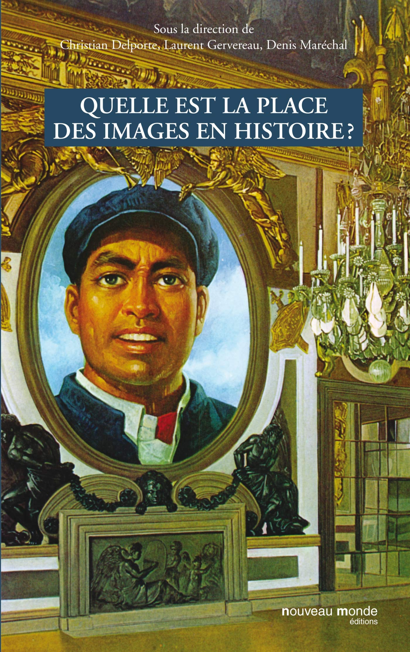 Quelle est la place des images en histoire ? book