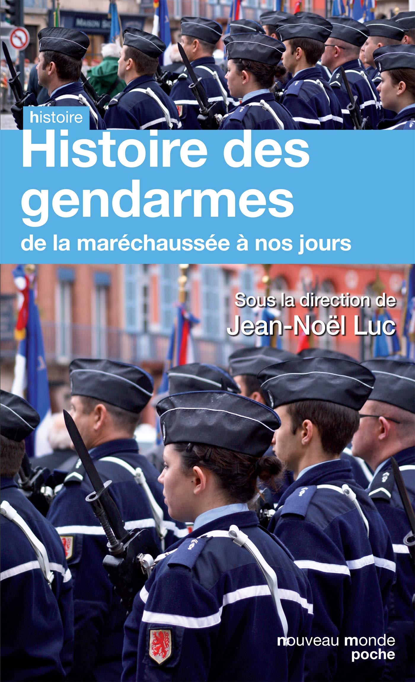 Histoire des gendarmes: De la maréchaussée à nos jours book