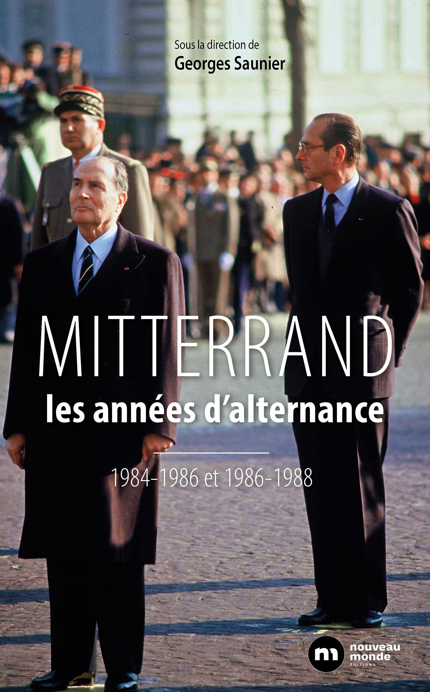 Mitterrand, les années d'alternance: Les années d'alternance - 1984-1986 / 1986-1988 book