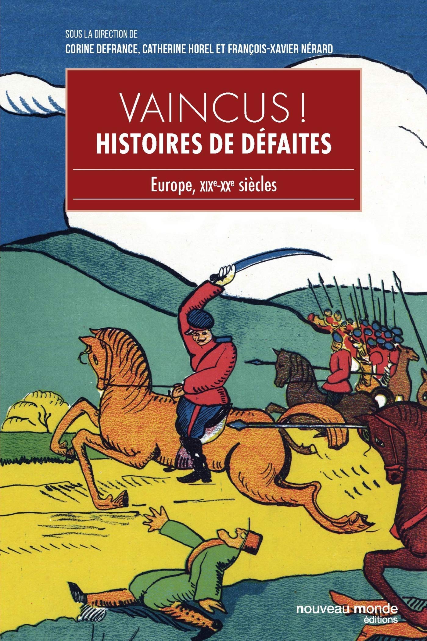 Vaincus !: Histoires de défaites - Europe, XIXe-XXe siècles book