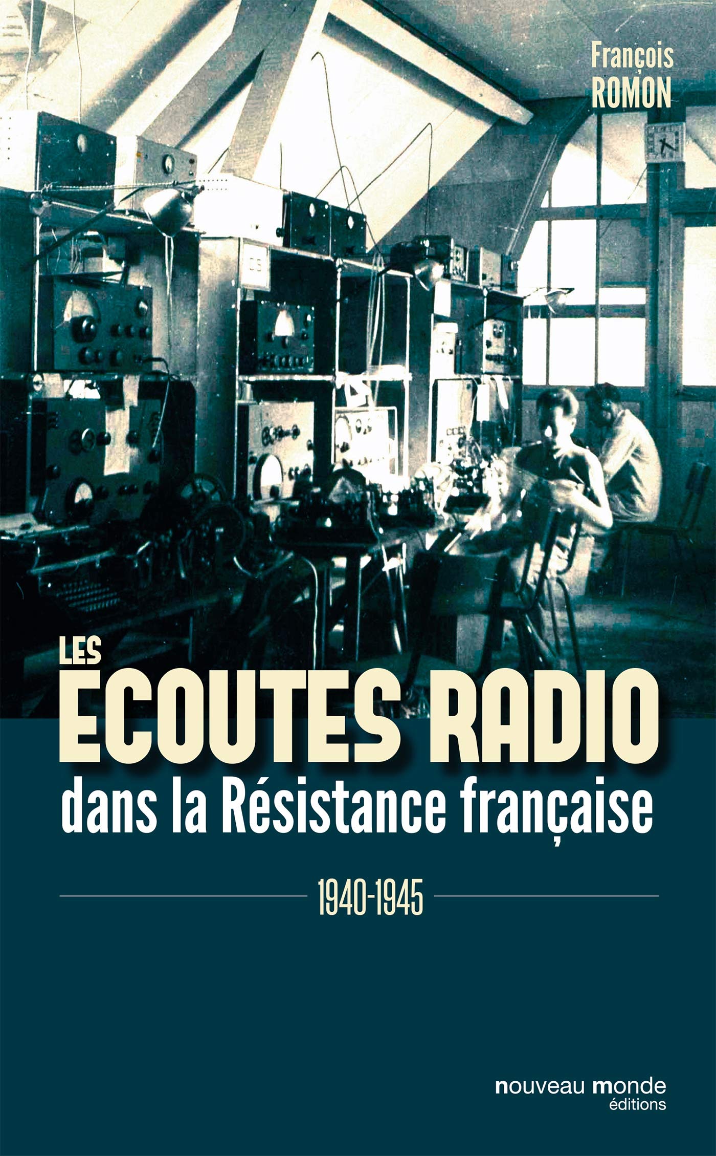 Les écoutes radio dans la résistance française: 1940-1945 book
