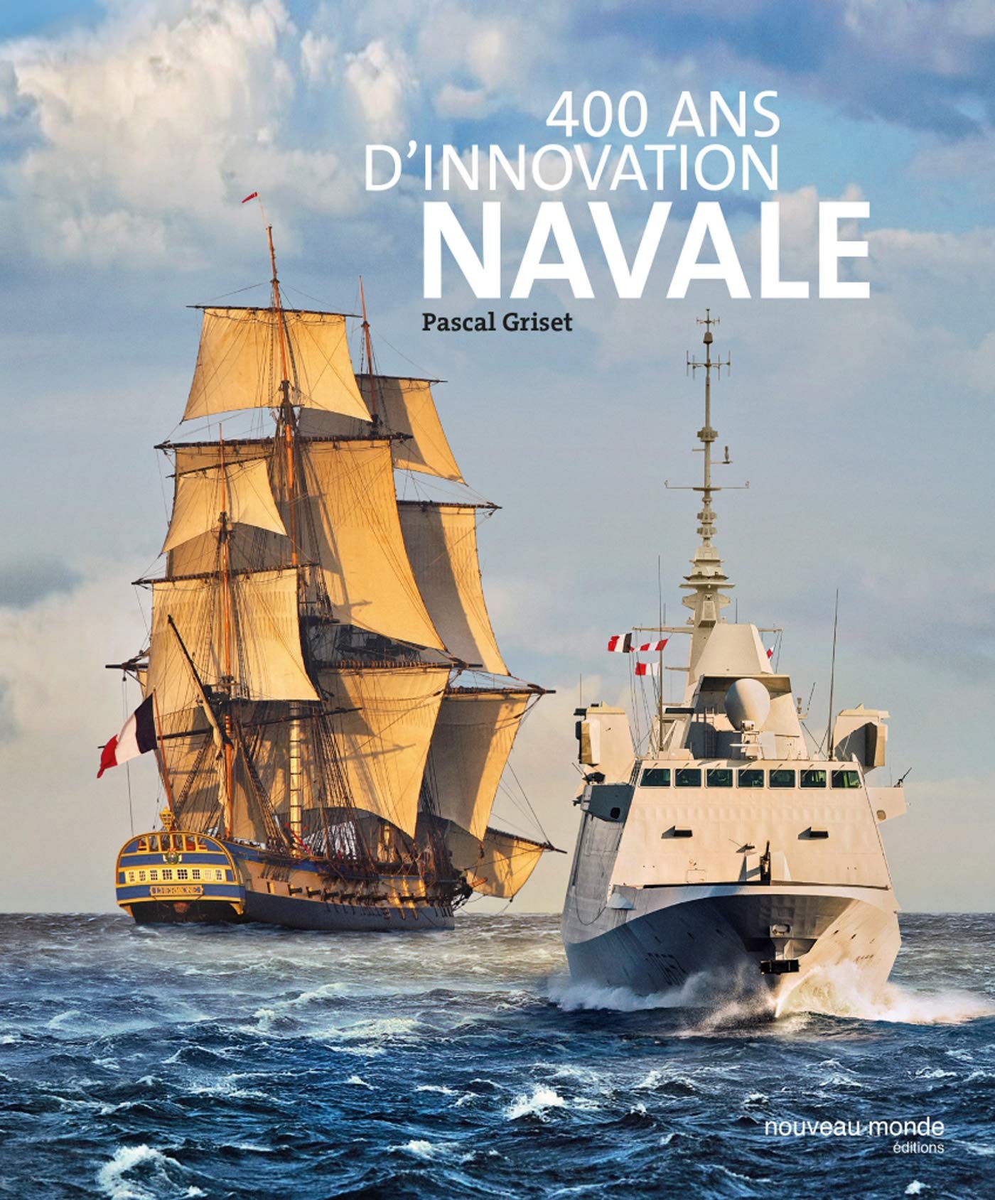 400 ans d'innovation navale: La construction navale en France de Richelieu à nos jours book