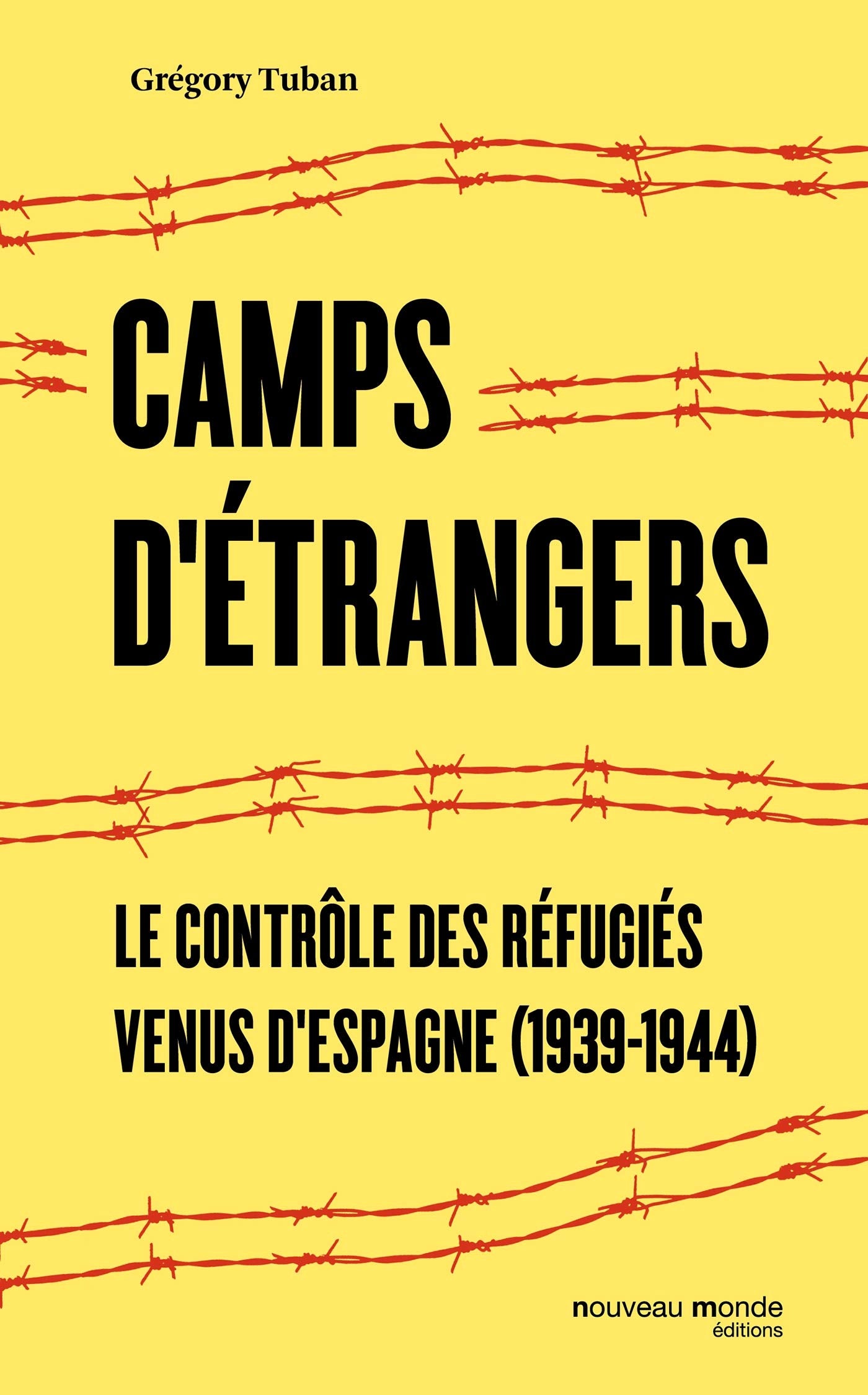 Camps d'étrangers: Le contrôle des réfugiés venus d'Espagne (1939-1944) book