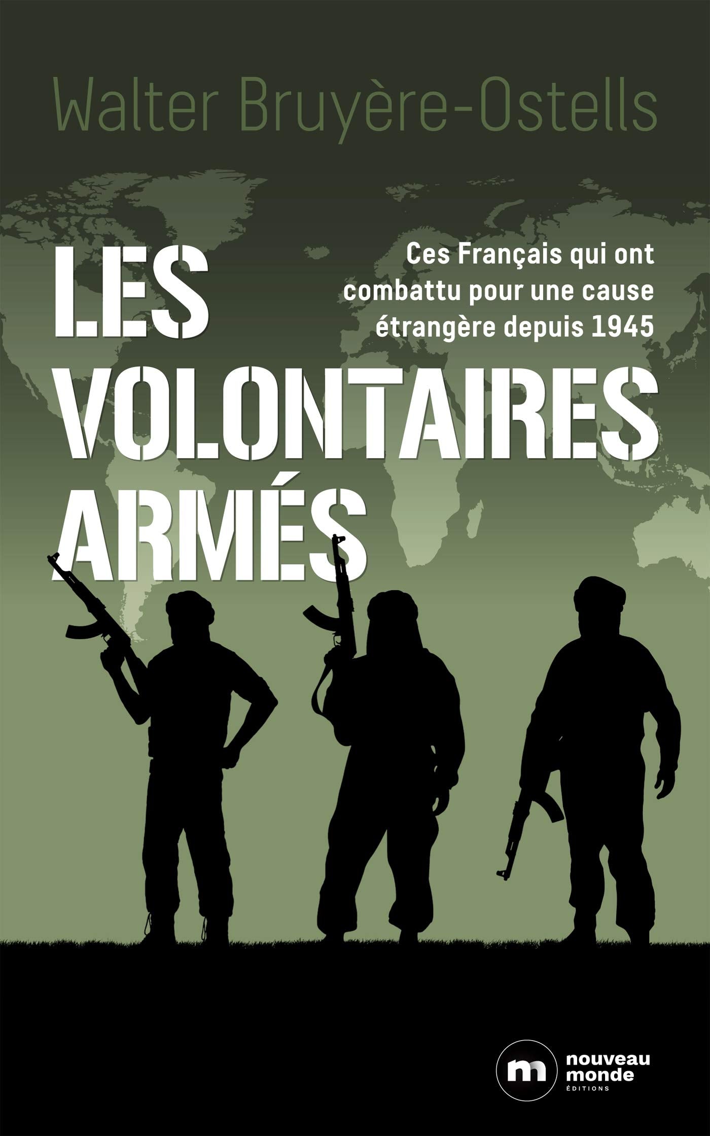 Les volontaires armés: Ces Français qui ont combattu pour une cause étrangère book