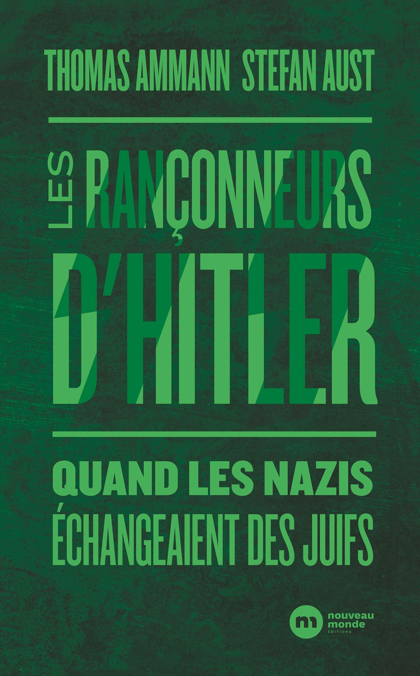 Les rançonneurs d'Hitler: Quand les nazis échangeaient des Juifs book