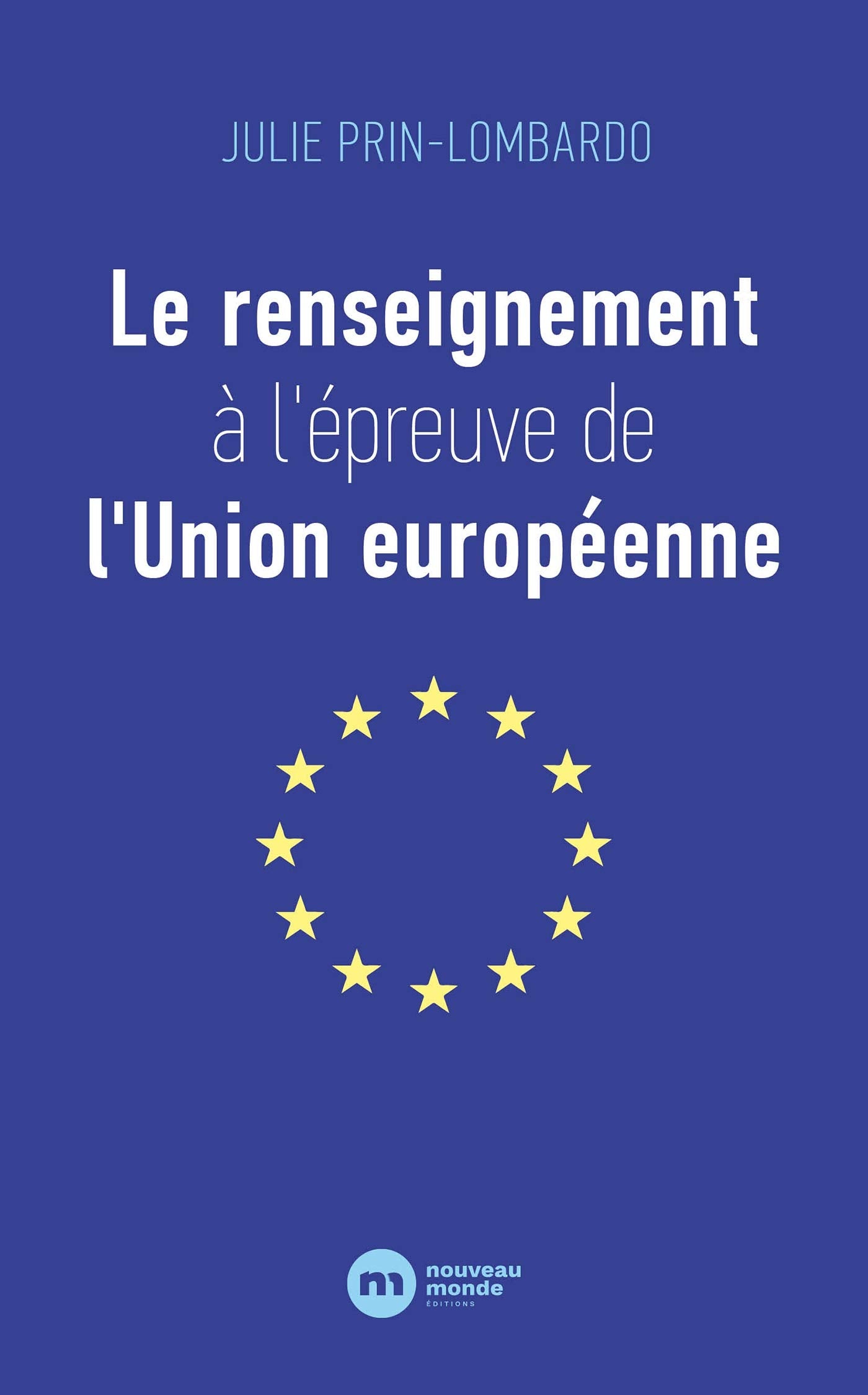 Le renseignement à l'épreuve de l'Union européenne book