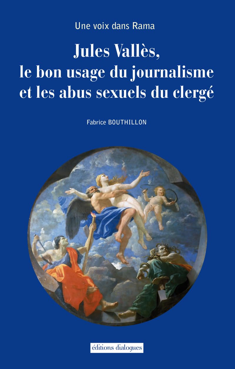 une voix dans Rama - Jules Vallès, le bon usage du journalisme et les abus sexuels du clergé Social Sciences