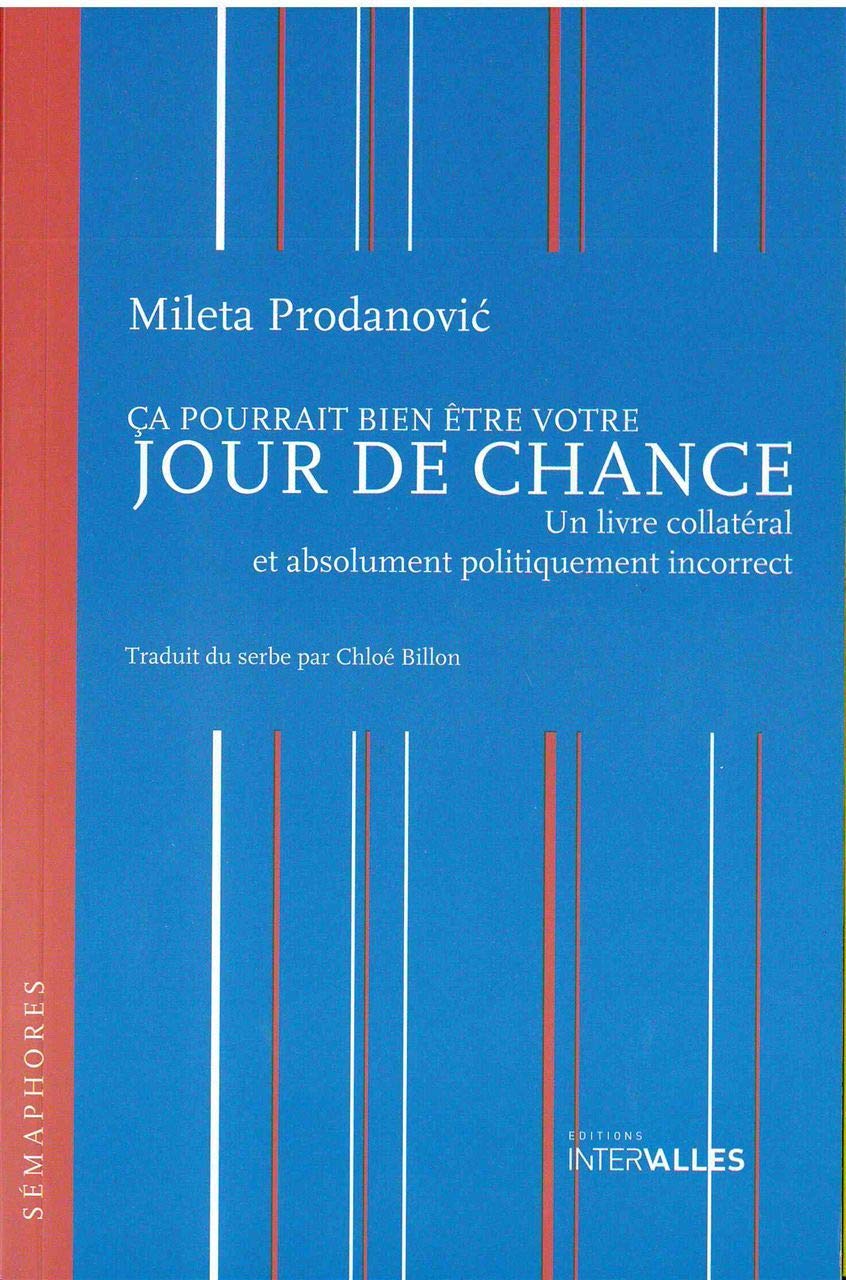 Ca pourrait bien être votre jour de chance: Un livre collatéral et absolument politiquement incorrect book