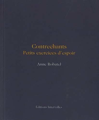 Contrechants: Petits exercices d'espoir book