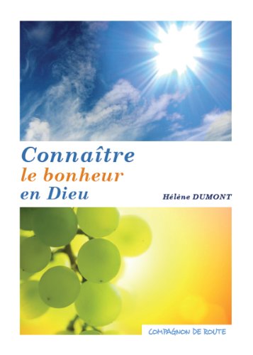 Connaître le bonheur en Dieu book