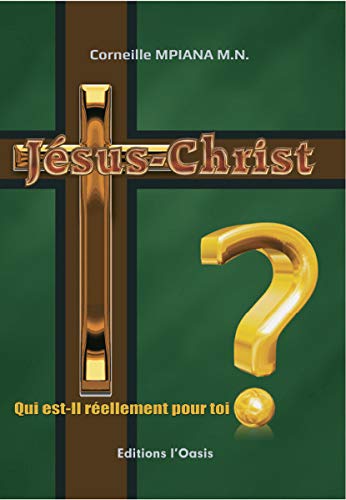 Jésus-Christ, qui est-Il réellement pour toi? book