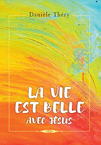 La vie est belle avec Jésus book