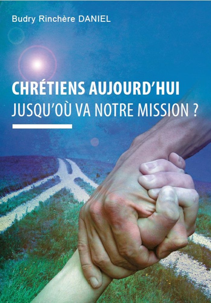Chrétiens aujourd'hui, jusqu'à où va votre mission book