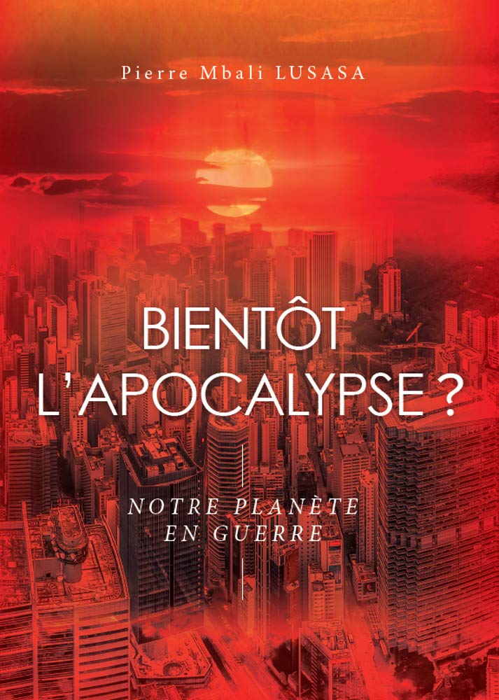 BIENTÔT L’APOCALYPSE ? Notre planète en guerre Books