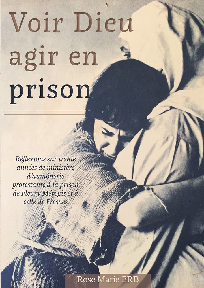 Voir Dieu agir en prison Rose-Marie ERB book